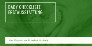 Baby Checkliste Erstausstattung