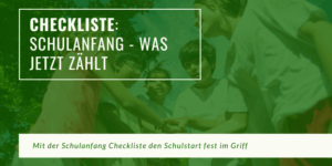 Schulanfang Checkliste - den Schulstart im Griff