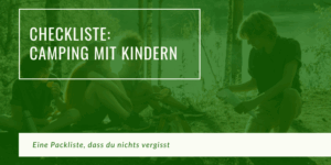 Packliste Campen mit Kindern
