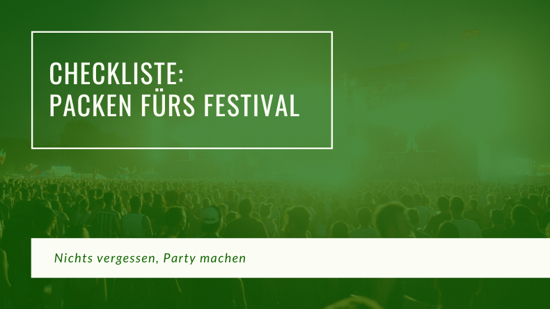Checkliste: Packen fürs Festival